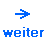 weiter